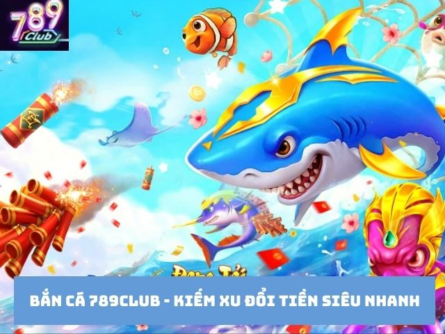 Bắn cá 789club